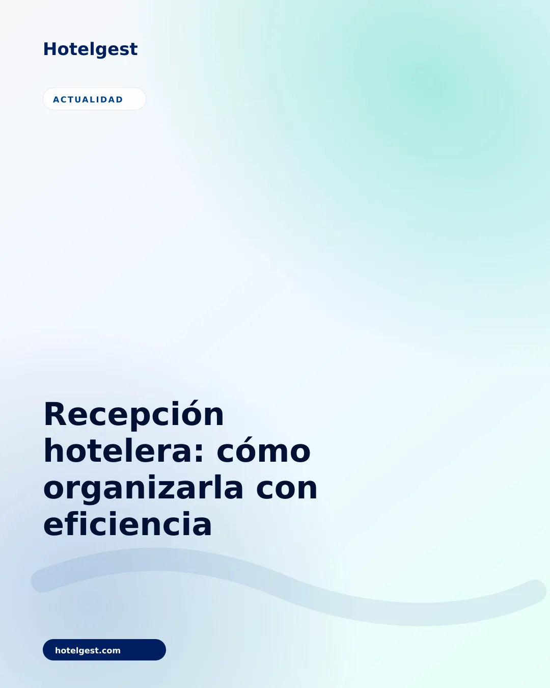Recepción hotelera: cómo organizarla con eficiencia